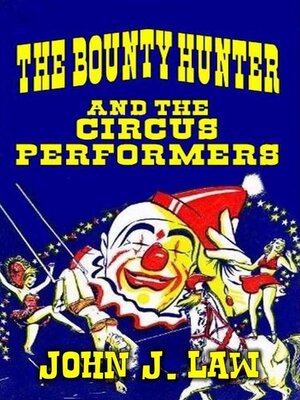 cover image of The Bounty Hunter and the Circus Performers